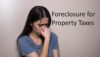 Can I sell a House if it’s in Foreclosure for Property Taxes?