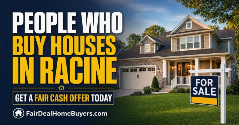 People Who Buy Houses in Racine WI - Cash Home Buyers