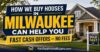 How Can We Buy Houses in Milwaukee Help You?